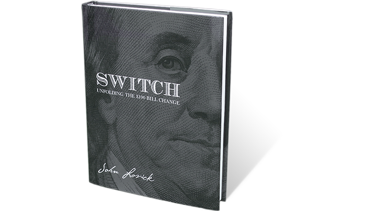 SWITCH – Unfolding The $100 Bill Change by John Lovick – Book - magic tricks