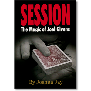 Session (Regular Edition) by Joel Givens and Joshua Jay – Book - magic tricks