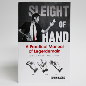 Sleight Of Hand Book by Edwin Sachs – Book - magic tricks