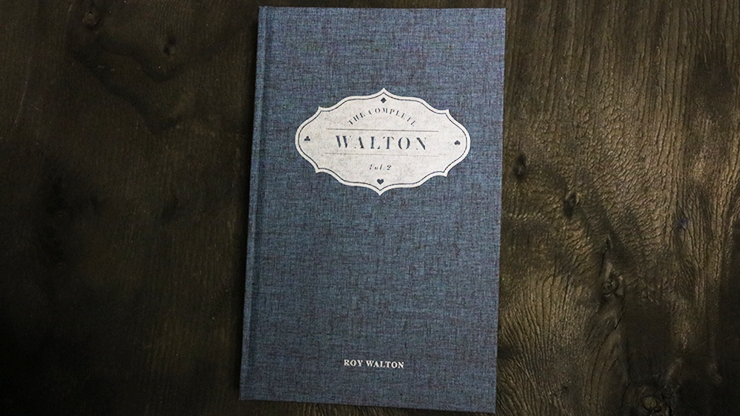 The Complete Walton (Vol.2) by Roy Walton – Book - magic tricks