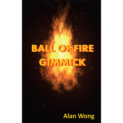 Ball of Fire by Alan Wong – Trick - magic tricks
