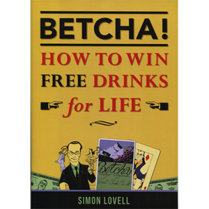 BETCHA! (How to Win Free Drinks for Life) by Simon Lovell – Book - magic tricks