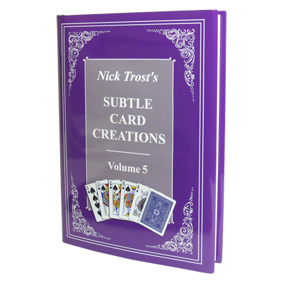 Subtle Card Creations Vol. 5 by Nick Trost – Book - magic tricks