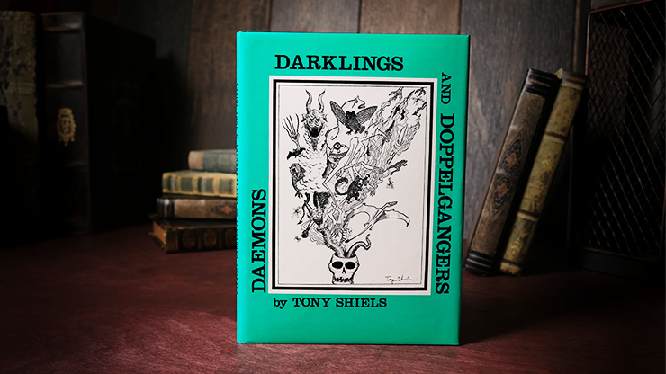 Daemons, Darklings and Doppelgangers (Limited/Out of Print) by Tony Shiels - magic tricks