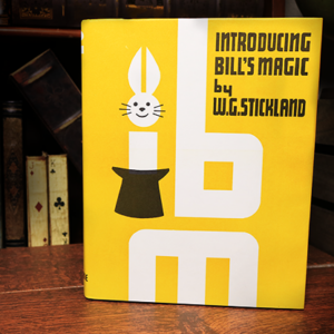 Introducing Bill’s Magic (Limited/Out of Print) by William G. Stickland – Book - magic tricks
