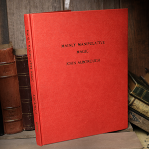Mainly Manipulative Magic (Limited/Out of Print) by John Alborough – Book - magic tricks