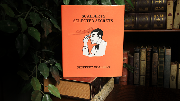 Scalbert’s Selected Secrets (Limited/Out of Print) by Geoffrey Scalbert – Book - magic tricks