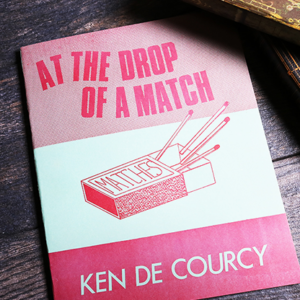 At the Drop of a Match by Ken De Courcy – Book - magic tricks