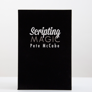 Scripting Magic Volume 1 by Pete McCabe – Book - magic tricks