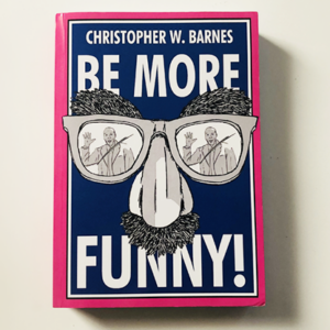 BE MORE FUNNY by Christopher T. Magician – Book - magic tricks
