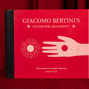 Giacomo Bertini’s System for Amazement by Stephen Minch – Book - magic tricks
