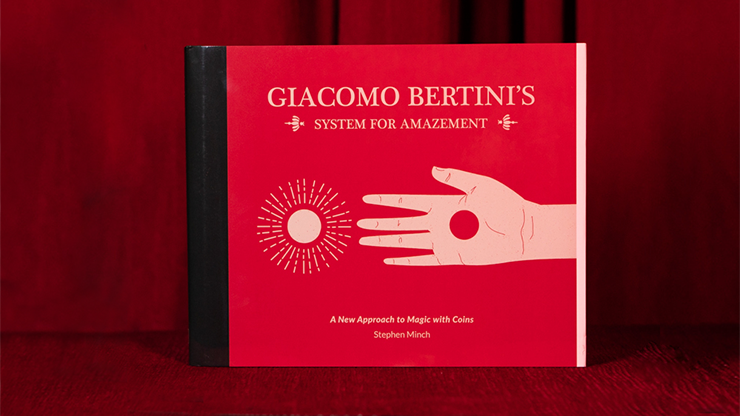 Giacomo Bertini’s System for Amazement by Stephen Minch – Book - magic tricks