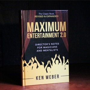 Maximum Entertainment 2.0: Expanded & Revised by Ken Weber – Book - magic tricks