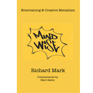 MIND WISE: Entertaining & Creative Mentalism by Richard Mark with commentary by Marc Salem – Book - magic tricks