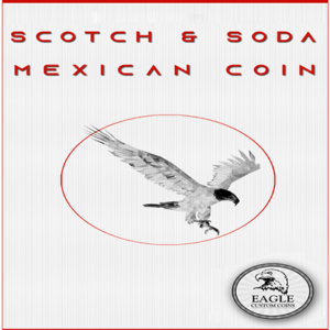 Scotch and Soda Mexican Coin by Eagle Coins – Trick - magic tricks