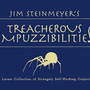 Treacherous Impuzzibilities by Jim Steinmeyer – Book - magic tricks