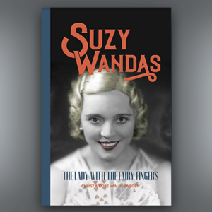 Suzy Wandas: The Lady with the Fairy Fingers by Kobe and Christ Van Herwegen – Book - magic tricks