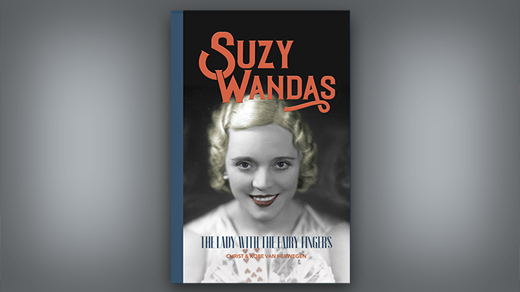 Suzy Wandas: The Lady with the Fairy Fingers by Kobe and Christ Van Herwegen – Book - magic tricks