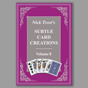 Subtle Card Creations Vol 8 by Nick Trost  – Book - magic tricks