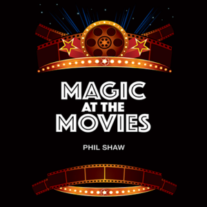 Magic At The Movies by Phil Shaw – Trick - magic tricks