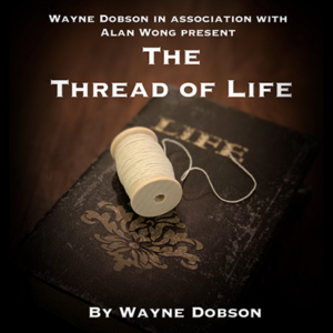 The Thread of Life (Gimmicks and Online Instructions) by Wayne Dobson and Alan Wong – Trick - magic tricks