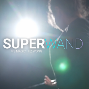 Super Wand by Bond Lee, HZ Wang & MS Magic - magic tricks