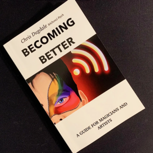 Becoming Better by Chris Dugdale - magic tricks