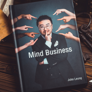 MIND BUSINESS by John Leung – Book - magic tricks