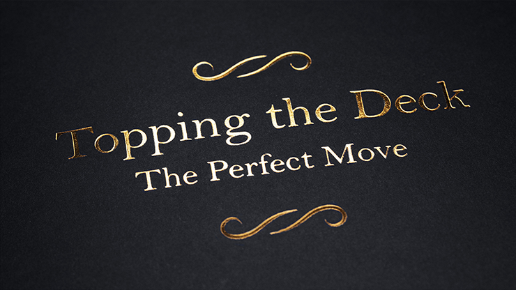 Topping the Deck: The Perfect Move by Jamy Ian Swiss – Book - magic tricks