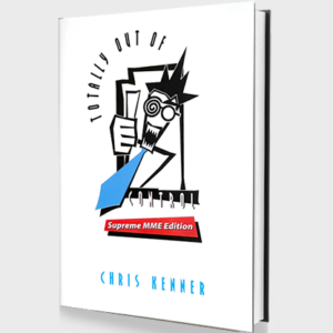 Totally Out of Control Supreme MME Edition by Chris Kenner – Book - magic tricks