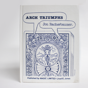 Arch Triumphs by Jon Racherbaumer – Book - magic tricks