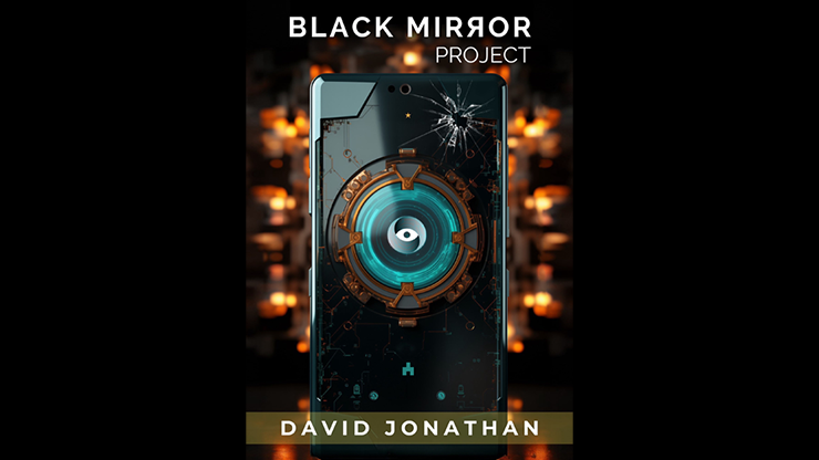 Black Mirror Project by David Jonathan - magic tricks
