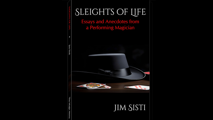 Sleights of Life: Essays and Anecdotes From a Performing Magician by Jim Sisti - magic tricks
