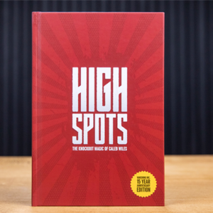 High Spots (15 Year Anniversary Edition) by Caleb Wiles - magic tricks