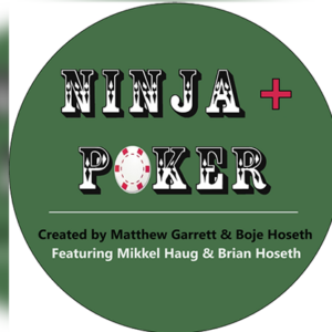 Ninja + Poker Created by Matthew Garrett & Boje Hoseth - magic tricks