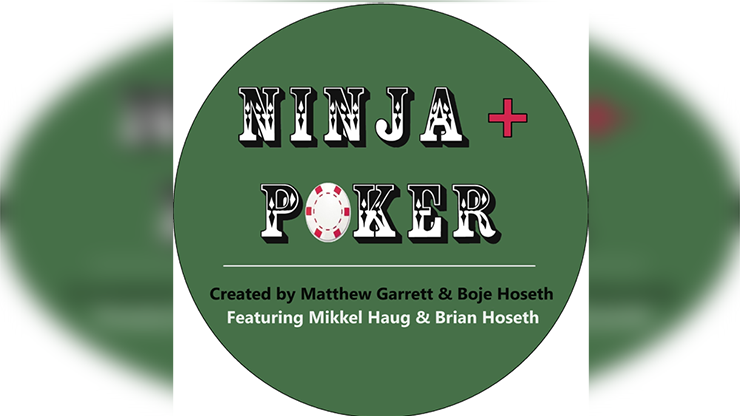 Ninja + Poker Created by Matthew Garrett & Boje Hoseth - magic tricks