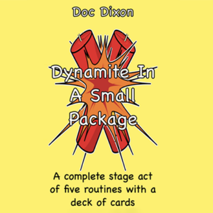 Dynamite In A Small Package by Doc Dixon - magic tricks