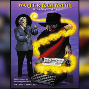 Walter Gibson Wizard of Words by William V. Rauscher - magic tricks
