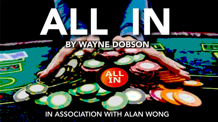 All In by Wayne Dobson in association with Alan Wong - magic tricks