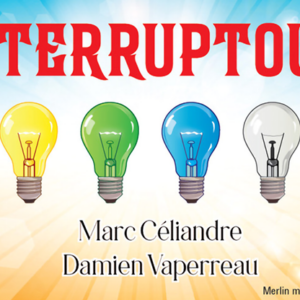 Interruptour by Marc Céliandre & Damien Vappereau - magic tricks