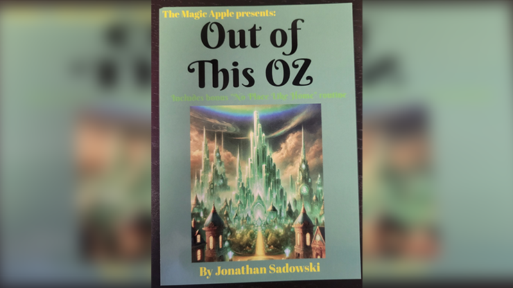Out of This Oz by Jonathan Sadowski - magic tricks