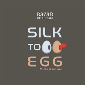Silk to Egg by Michael Ammar and Bazar de Magia - magic tricks