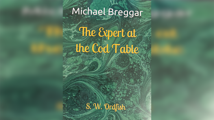 The Expert at the Cod Table by Michael Breggar - magic tricks