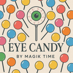 Eye Candy by Alex Aparicio - magic tricks