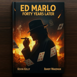 Ed Marlo 40 Years Later by Randy Wakeman and Kevin Kelly - magic tricks