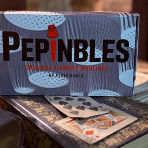 PEPINBLES: Original Thimble Routines by Pepin Banzo - magic tricks