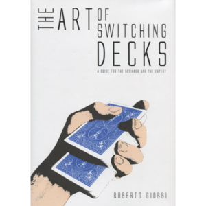 The Art of Switching Decks by Roberto Giobbi and Hermetic Press – Book - magic tricks
