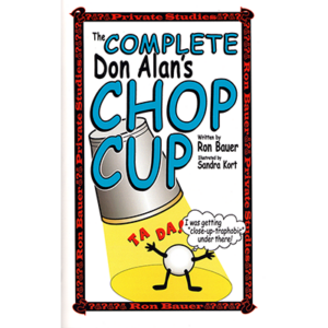 Complete Don Alan Chop Cup book by Ron Bauer - magic tricks
