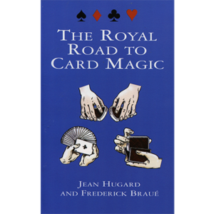 Royal Road To Card Magic by Jean Hugard And Frederick Braue – Book - magic tricks