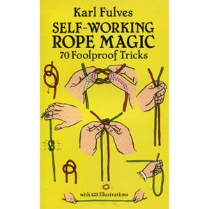 Self Working Rope Magic by Karl Fulves – Book - magic tricks